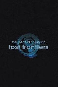 The Perfect Scenario: Lost Frontiers