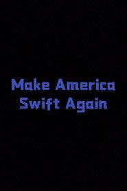 Make America Swift Again