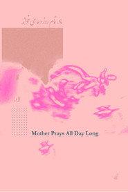 Mother Prays All Day Long
