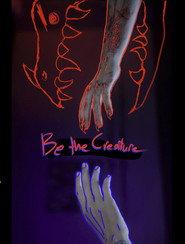 Be the Creature