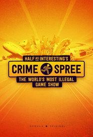 Half as Interesting's Crime Spree