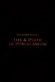 The Other Pompeii: Life & Death in Herculaneum
