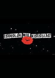 Csókoljál meg, Kiscsillag!