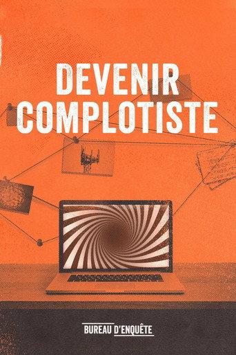 Devenir complotiste afişi