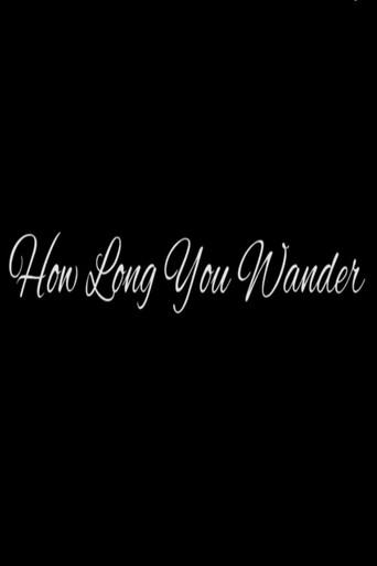 How Long You Wander afişi