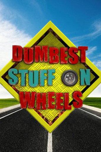 Dumbest Stuff on Wheels afişi