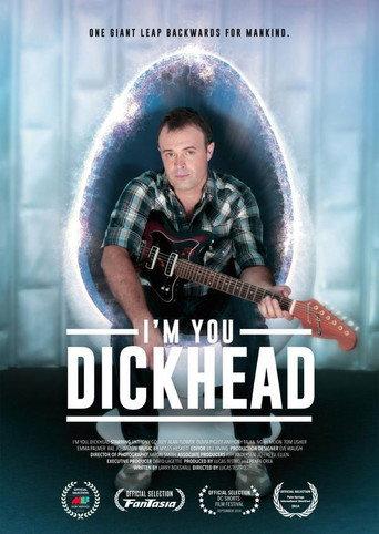I'm You, Dickhead afişi