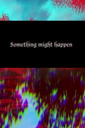 Something Might Happen afişi
