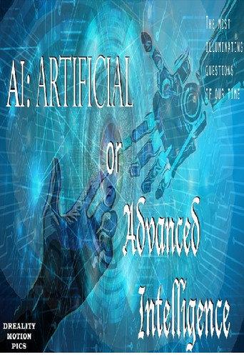 AI: Artificial or ADVANCED Intelligence afişi